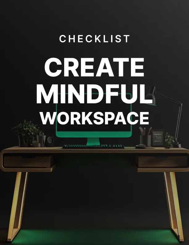 Create Mindful Workspace