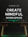 Create Mindful Workspace