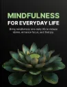 Mindfulness for Everyday Life