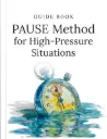 PAUSE Method for High-Pressure Situations