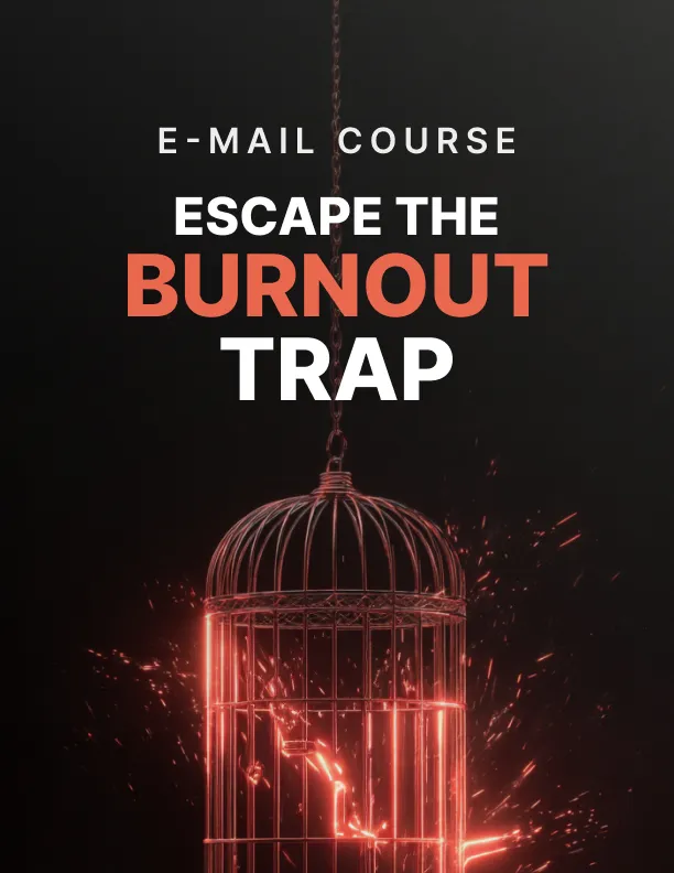 Escape the Burnout Trap
