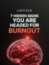 7 Hidden Signs You Are Headed for Burnout