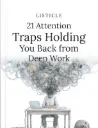 21 Attention Traps Holding You Back from Deep Work