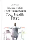 15 Micro-Habits That Transform Your Health Fast