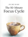 The 90-Minute Focus Cycle