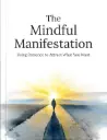 The Mindful Manifestation