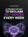 12 Proven Tactics to Reclaim 10+ Hours Every Week