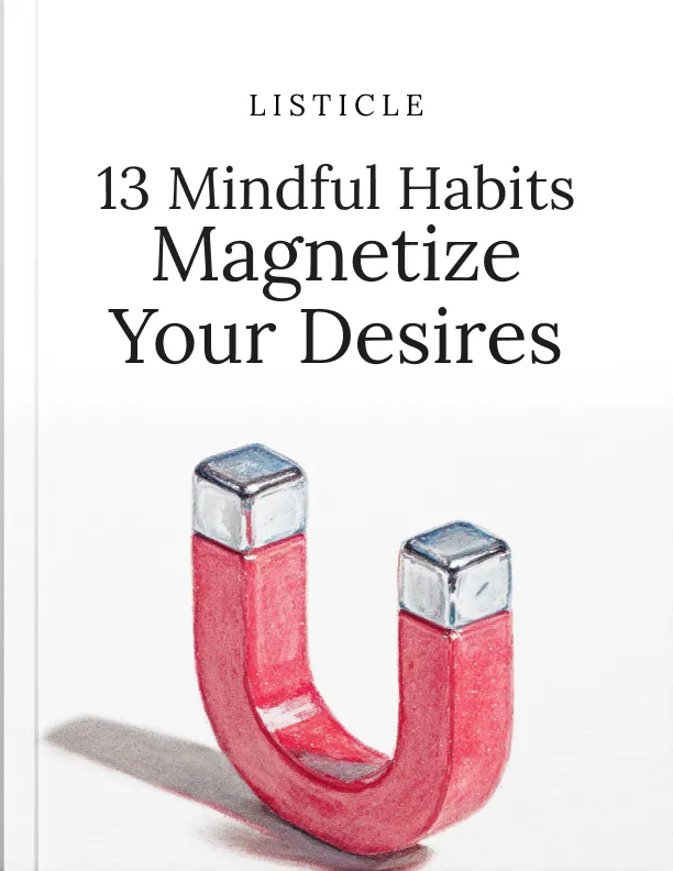 13 Mindful Habits That Magnetize Your Desires