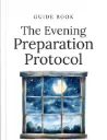 The Evening Preparation Protocol